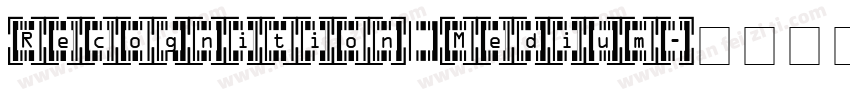Recognition Medium字体转换